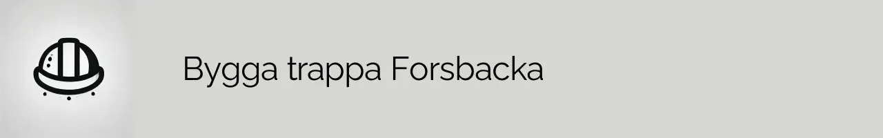 Bygga trappa Forsbacka